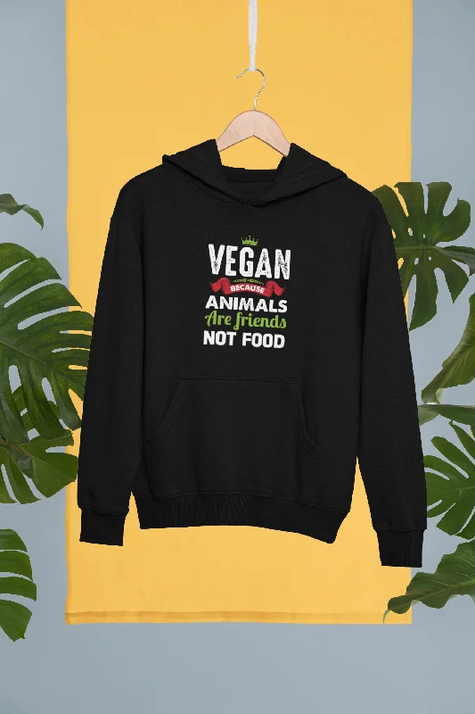 While Supplies Last Vegan Because Animals Are Friends Not Food Hoodie