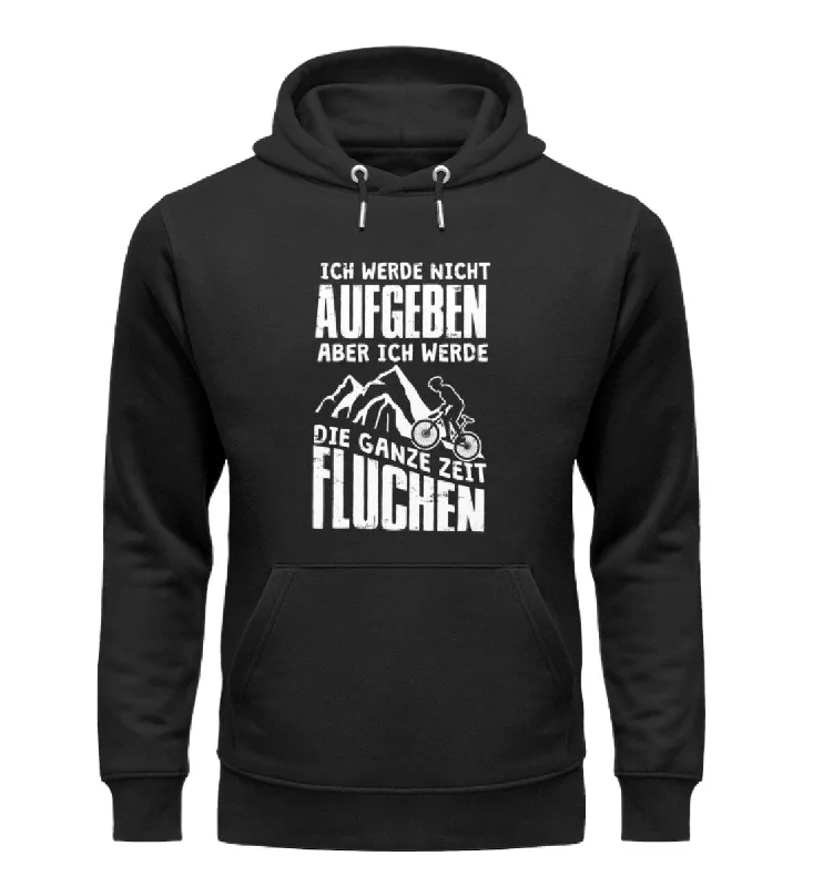 Limited Availability Nicht aufgeben aber fluchen - Unisex Premium Organic Hoodie